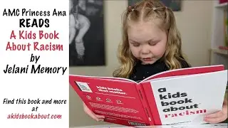 AMC Princess Ana READS A Kids Book About Racism