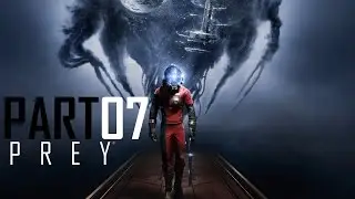 Prey (2017) - Part 07 - ❤ Danke Nimor ❤ (Deutsch | Let's Play Prey)