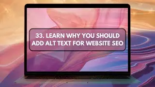 33. Learn Why You Should Add Alt Text For Website SEO (Learn How To Make A Website WIX)
