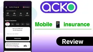 ACKO Mobile insurance Review