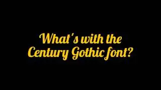 My Opinion on Century Gothic font