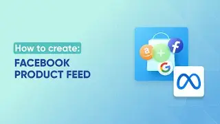 How to Create Facebook Product Feed and Connect Shopify to Facebook with FeedFusion App