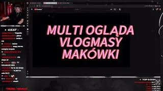 YOUNG MULTI OGLĄDA VLOGMASY MAK&Oacute;WKI