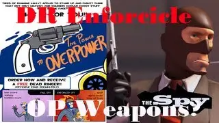 Team Fortress 2: OP Weapons Loadouts | DR Enforcicle Gameplay