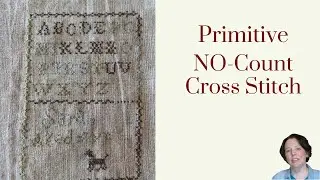 Primitive Decor: How to Cross Stitch WithOUT Counting!