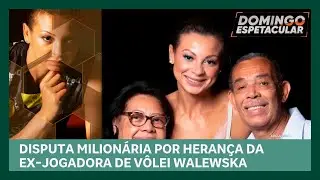 Herança de Walewska: Disputa pelo patrimônio da ex jogadora de vôlei ganha um novo capítulo