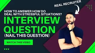 How to Answer How Do You Deal With Stressful Situations
