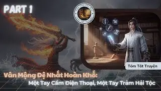 [Audio Review Truyện] Vân Mộng Đệ Nhất Hoàn Khố: Một Tay Cầm Điện Thoại, Một Tay Trảm Hải Tộc - P1