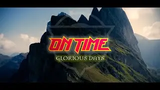 ON TIME - GLORIOUS DAYS (2024) OFFICIAL VIDEO