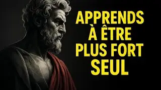 AVANCE SEUL, REL&Egrave;VE TOI SEUL et DEVIENS INVINCIBLE | 8 LE&Ccedil;ONS DE STO&Iuml;CISME