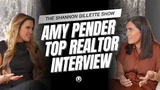 The Shannon Gillette Show: Amy Pender | Top Realtor Interview