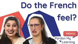 Do the French feel? | Talking about feelings in French