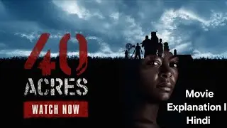  40 Acres Movie Explained Hindi | Jisne Bhi Yeh Farm Lootna Chaha | Uski Kahani Yahi Khatam |