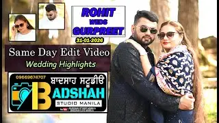 Rohit & Gurpreet | Cinematic Film [ Same day Edit ] Badshah studio Manila 096696-74707