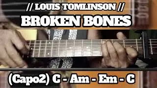BROKEN BONES // LOUIS TOMLINSON // SIMPLE EASY INTRO TUTORIAL GUITAR CHORDS