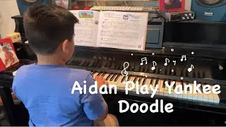 Aidan Playing Piano  - Yankee Doodle | Fun Videos for Kids