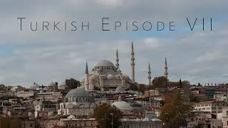 Turkish Episode 7. Istanbul | Турция. Стамбул 4K | Cinematic short film