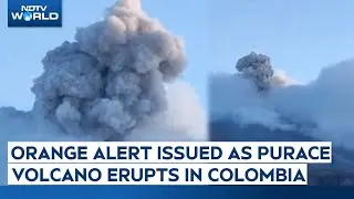 Purace Volcano Awakens After Decades, Colombia On Orange Alert