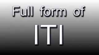Full form of ITI
