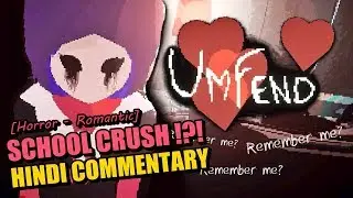 Umfend |SCHOOL CRUSH ISSUE !? xD| - Hindi Commentary - Full Gameplay - [PC]