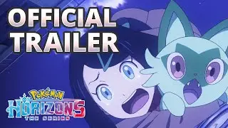 Pok&eacute;mon Horizons: The Series 🌅 | Official Trailer