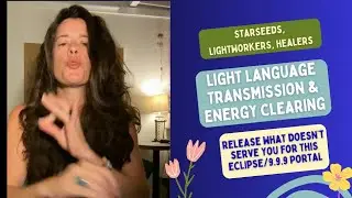 Light Language Transmission: Release What No Longer Serves You For This Eclipse/9.9.9 Portal