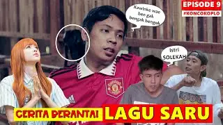 CERITA BERANTAI LAGU SARU - KONCO KOPLO EPISODE 9