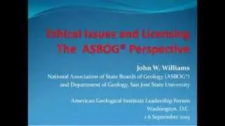 John Williams - Ethical Issues & Licensing - The ASBOG Perspective