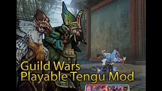 Guild Wars: Playable Tengu Mod + Animation Swaps