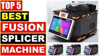 2024 Upgrade! BEST Fusion Splicer Machine In 2024 - Top 5 Best fully automatic fusion splicer