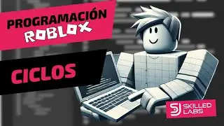 CICLOS en ROBLOX STUDIO - Fundamentos de programaci&oacute;n LUA 3