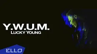 Lucky Young - Y.W.U.M. / ELLO UP^ /