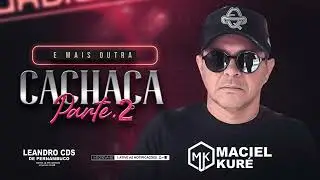 Maciel Kuré - Cd novo / É mais outra cachaça parte 02 /#romantica #brega