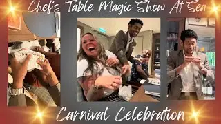 Carnival Celebration Chef&rsquo;s Table Experience & What To Expect| Sneak Peek Magic Show at Sea 
