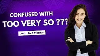 TOO? VERY? SO? Learn the Difference in One Minute
