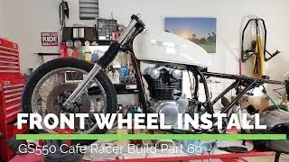 Install Front Wheel - GS550 Cafe Racer Build (Part 69)