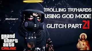 (GTA ONLINE) TROLLING DESPERATE &ldquo;1-0&rdquo; TRYHARDS WITH NEW GOD MODE GLITCH/MODS! PART:2 (VERY FUNNY)😂