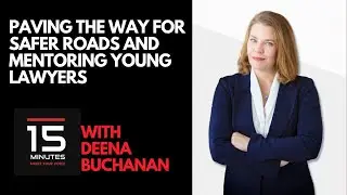 Paving the Way for Safer Roads and Mentoring Young Lawyers With Deena Buchanan