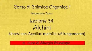 Alchini (Acetiluri metallici - allungamento) - Lezione 34 - (Tutor)