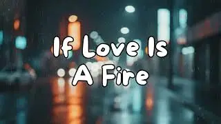 If Love Is A Fire | Emotional Taglish Lyric pho kVidvibezeo | Sad Song #TaglishSong #SadSongs
