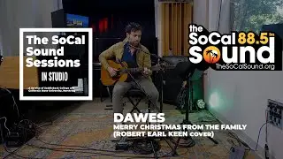 Dawes - Merry Christmas From The Family (Robert Earl Keen Cover) (LIVE from 88.5FM The SoCal Sound)