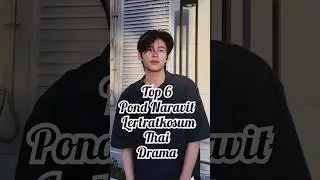 Top 6 Pond Naravit Lertratkosum Thai drama #top10 #thailand #shortvideo #ytshorts