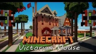 Minecraft: давайте строить | Викторианский дом: Часть 1