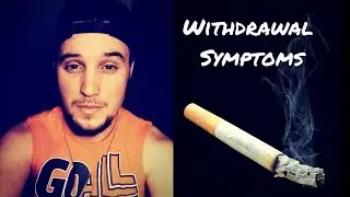 Biggest Smoking Withdrawal Symptoms (PUSH THROUGH!)