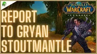 WoW Classic Report to Gryan Stoutmantle
