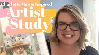 Artist Study | Charlotte Mason Style Homeschool