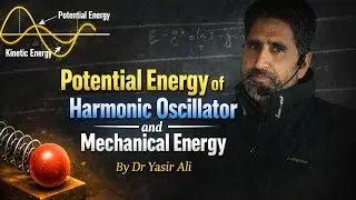 Potential Energy & Mechanical Energy | Class 11 Physics
