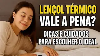Len&ccedil;ol T&eacute;rmico Vale a Pena? Dicas e Cuidados para Escolher o Ideal