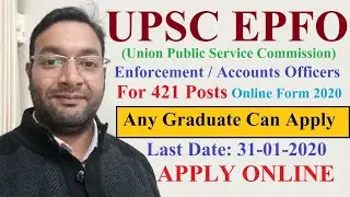 UPSC Enforcement / Accounts Officers Online Form 2020 | UPSC EPFO Jobs | 421 Posts | UPSC Jobs 2020