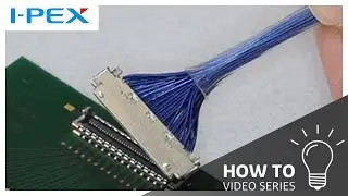 How to operate CABLINE&reg; -UM / Micro Coaxial Connector / I-PEX